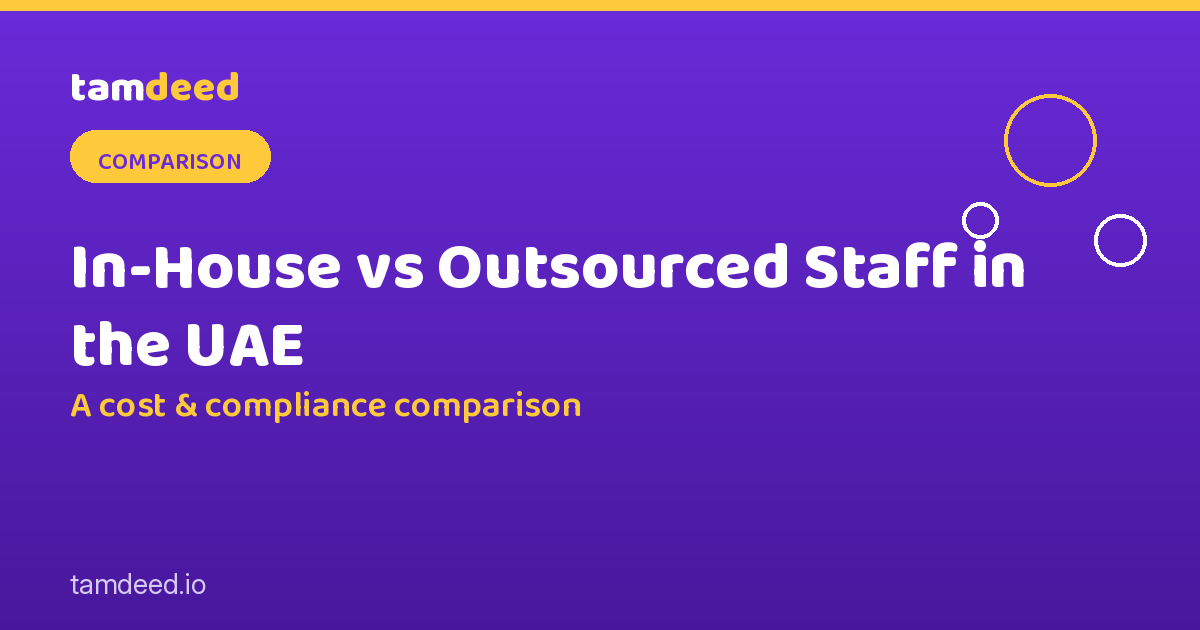 In-House vs Outsourced Staff in the UAE: A Cost & Compliance Comparison