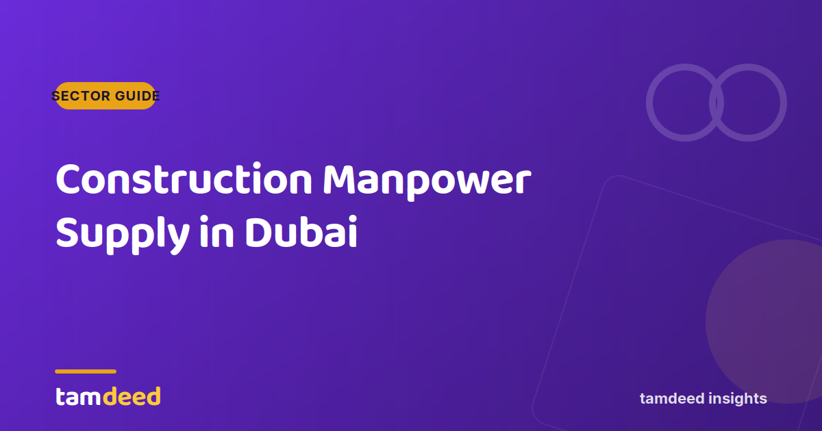 Construction Manpower Supply in Dubai: A 2026 Guide for Contractors
