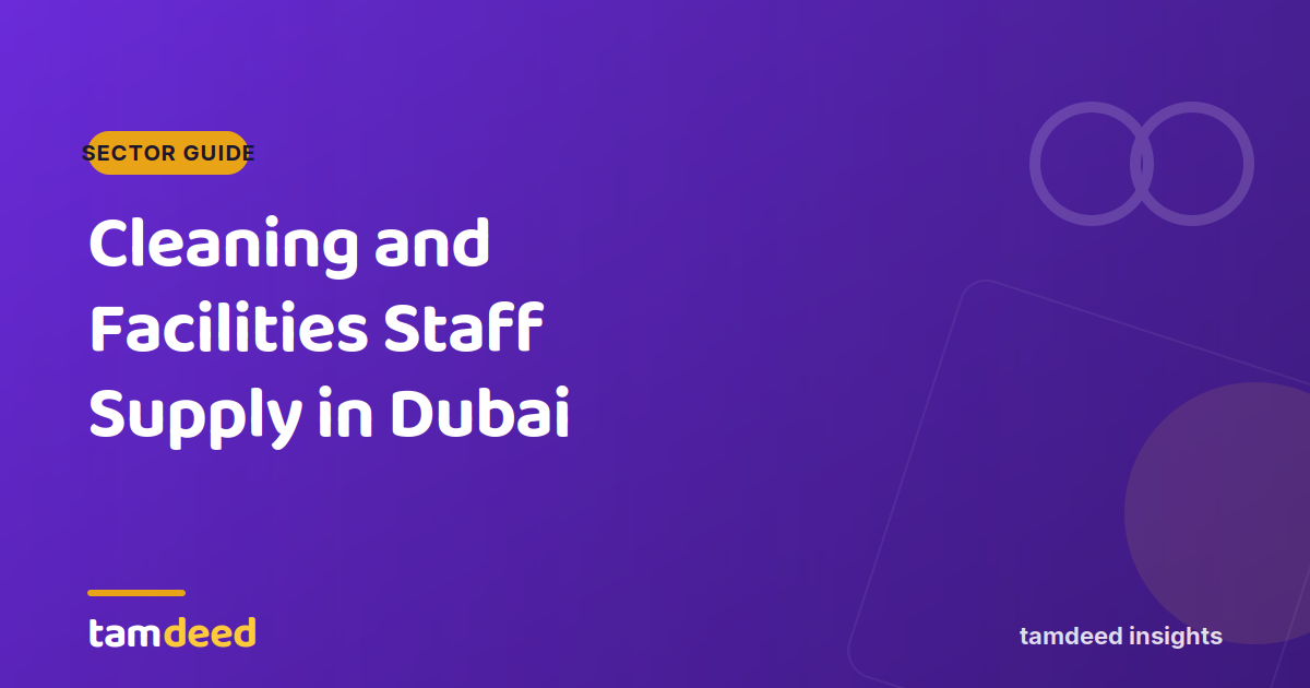 Cleaning and Facilities Staff Supply in Dubai: A Practical Guide