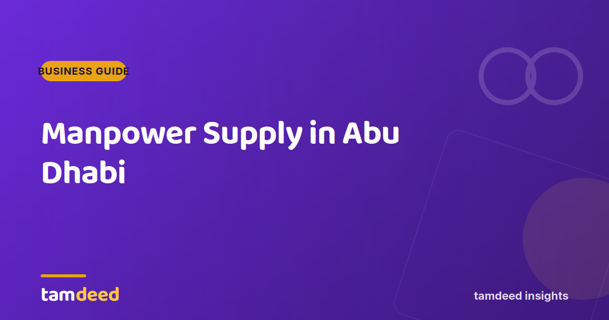 Manpower Supply in Abu Dhabi: A Guide for Businesses
